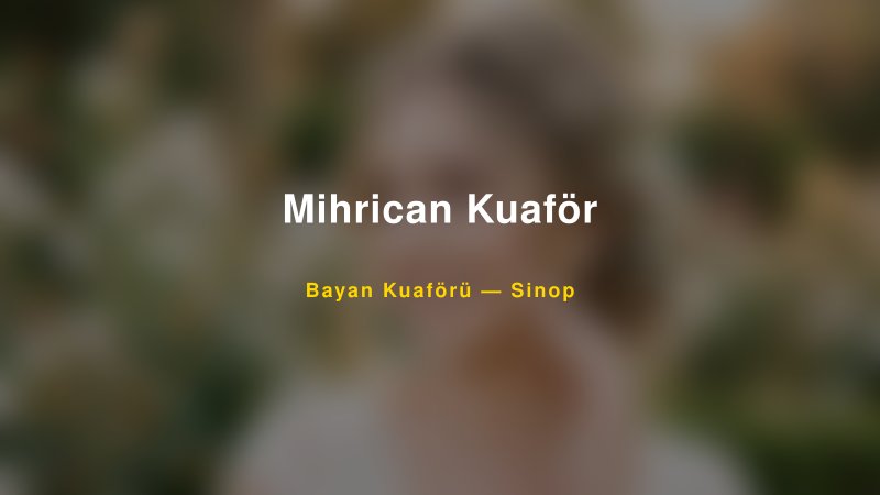 Mihrican Kuaför — Sinop Kır Düğünü Mekanı Rehberi